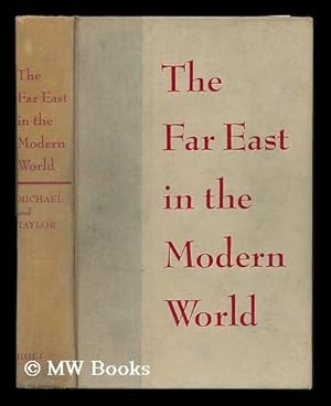 Image du vendeur pour The Far East in the modern world / Franz H. Michael, George E. Taylor mis en vente par MW Books Ltd.
