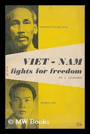 Image du vendeur pour Viet-Nam fights for freedom : the record of a visit to the liberated areas of Viet-Nam in March, 1953 mis en vente par MW Books Ltd.