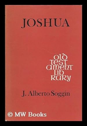 Immagine del venditore per Joshua : a commentary / J. Alberto Soggin [Bible. O.T. Joshua. English. 1972.] venduto da MW Books Ltd.