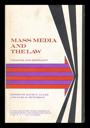 Imagen del vendedor de Mass media and the law : freedom and restraint / edited by David G. Clark and Earl R. Hutchison a la venta por MW Books Ltd.