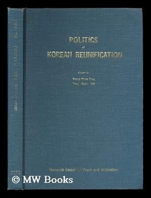 Imagen del vendedor de Politics of Korean reunification / edited by Young Hoon Kang, Yong Soon Yim a la venta por MW Books Ltd.