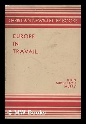 Bild des Verkufers fr Europe in travail / by John Middleton Murry zum Verkauf von MW Books Ltd.