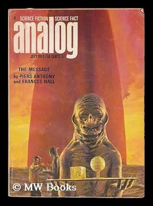 Seller image for The message / Piers Anthony and Frances Hall [in] Analog : science fact - science fiction ; vol. 77, no. 5, July 1966 for sale by MW Books Ltd.