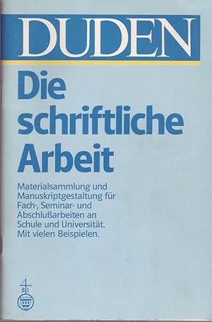 Bild des Verkufers fr Duden. De schriftliche Arbeit. Materialsammlung und Manuskriptgestaltung fr Fach-, Seminar- und Abschluarbeiten an Schule und Universitt. Mit vielen Beispielen. zum Verkauf von Online-Buchversand  Die Eule