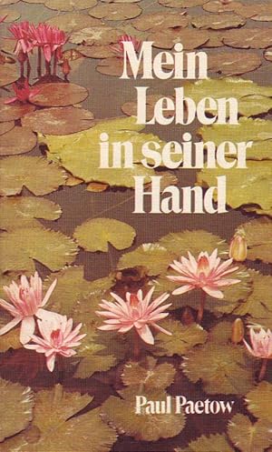 Bild des Verkufers fr Mein Leben in seiner Hand. Ein Buch der Begegnung mit Gott. zum Verkauf von Online-Buchversand  Die Eule