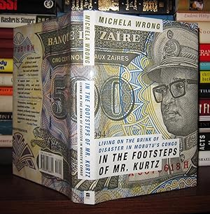 Seller image for IN THE FOOTSTEPS OF MR. KURTZ Living on the Brink of Disaster in Mobutu's Congo for sale by Rare Book Cellar