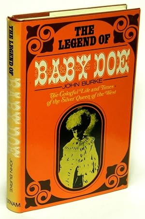 Immagine del venditore per The Legend of Baby Doe The Life and Times of the Silver Queen of the West venduto da Bluebird Books (RMABA, IOBA)