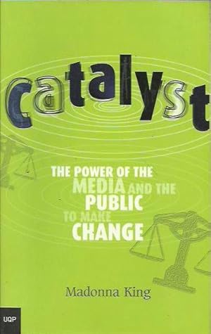 Catalyst: The Power of the Media and the Public to Make Change