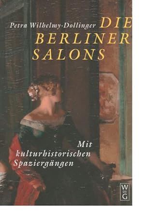 Seller image for Die Berliner Salons : Mit historisch-literarischen Spaziergngen for sale by AHA-BUCH GmbH