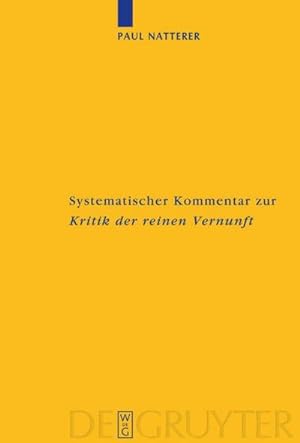 Imagen del vendedor de Systematischer Kommentar zur Kritik der reinen Vernunft : Interdisziplinre Bilanz der Kantforschung seit 1945 a la venta por AHA-BUCH GmbH