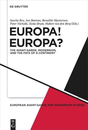 Image du vendeur pour Europa! Europa? : The Avant-Garde, Modernism and the Fate of a Continent mis en vente par AHA-BUCH GmbH