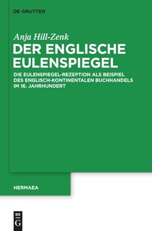 Bild des Verkufers fr Der englische Eulenspiegel : Die Eulenspiegel-Rezeption als Beispiel des englisch-kontinentalen Buchhandels im 16. Jahrhundert zum Verkauf von AHA-BUCH GmbH