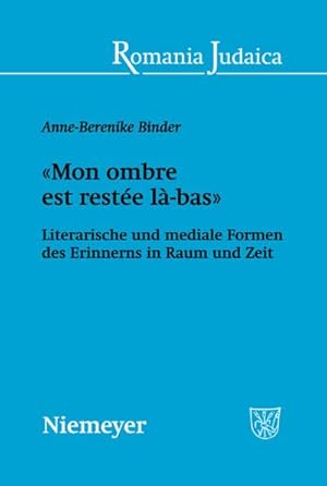 Immagine del venditore per Mon ombre est reste l-bas : Literarische und mediale Formen des Erinnerns in Raum und Zeit venduto da AHA-BUCH GmbH