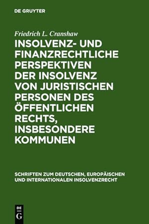 Bild des Verkufers fr Insolvenz- und finanzrechtliche Perspektiven der Insolvenz von juristischen Personen des ffentlichen Rechts, insbesondere Kommunen zum Verkauf von AHA-BUCH GmbH