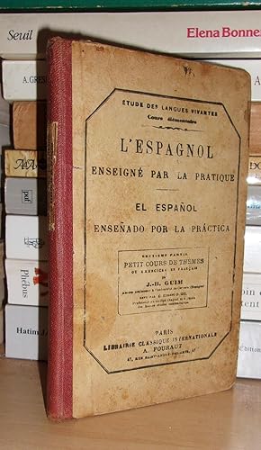 Seller image for L'ESPAGNOL ENSEIGNE PAR LA PRATIQUE - (El Espanol Ensenado Por La Practica) : Petit Cours De Thmes for sale by Planet'book