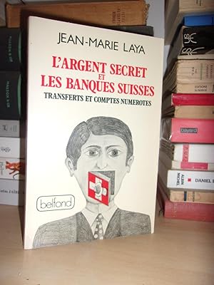 Bild des Verkufers fr L'ARGENT SECRET ET LES BANQUES SUISSES : Transferts et Comptes Numrots zum Verkauf von Planet's books