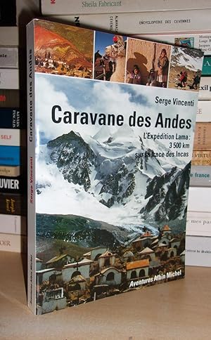 Seller image for CARAVANE DES ANDES : L'Expdition Lama. 3500 Kilomtres Sur La Trace Des Incas for sale by Planet's books