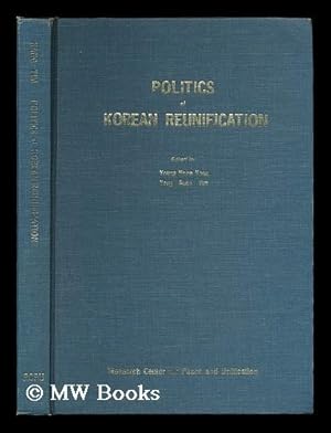 Imagen del vendedor de Politics of Korean reunification / edited by Young Hoon Kang, Yong Soon Yim a la venta por MW Books