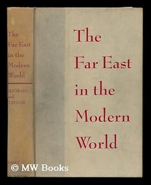 Image du vendeur pour The Far East in the modern world / Franz H. Michael, George E. Taylor mis en vente par MW Books