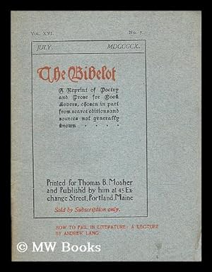 Bild des Verkufers fr The Bibelot ; a reprint of poetry and prose for book lovers, chosen in part from scarce editions and sources not generally known. v. XVI, No.7, July MDCCCCX zum Verkauf von MW Books