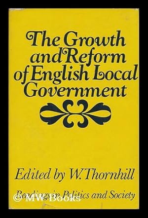 Immagine del venditore per The growth and reform of English local government / edited and introduced by W. Thornhill venduto da MW Books