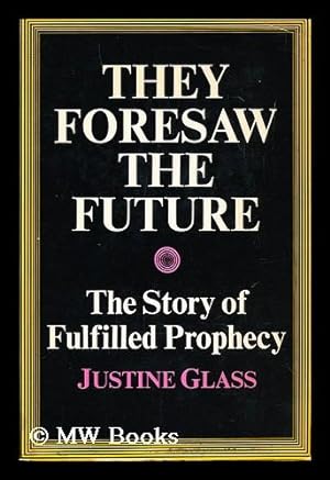 Imagen del vendedor de They foresaw the future; the story of fulfilled prophecy a la venta por MW Books