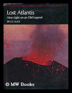 Seller image for Lost Atlantis : new light on an old legend / [by] J. V. Luce for sale by MW Books