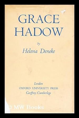 Seller image for Grace Hadow / by Helena Deneke for sale by MW Books