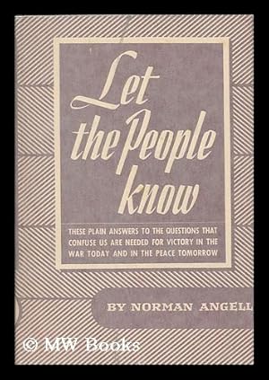 Imagen del vendedor de Let the people know / by Norman Angell a la venta por MW Books