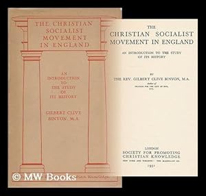 Immagine del venditore per The Christian socialist movement in England : an introduction to the study of its history / by The Rev. Gilbert Clive Binyon venduto da MW Books