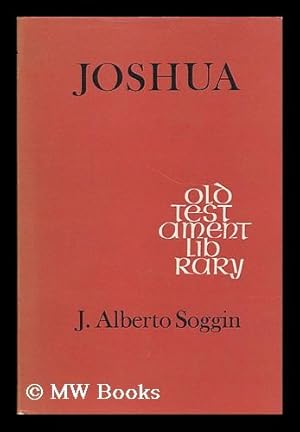 Immagine del venditore per Joshua : a commentary / J. Alberto Soggin [Bible. O.T. Joshua. English. 1972.] venduto da MW Books