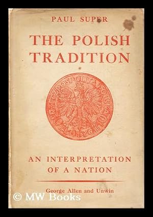 Seller image for The Polish tradition : an interpretation of a nation / by Paul Super for sale by MW Books