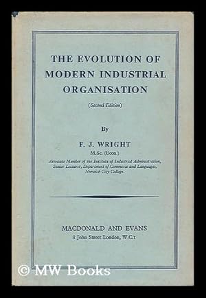 Seller image for The evolution of modern industrial organisation / by F. J. Wright for sale by MW Books