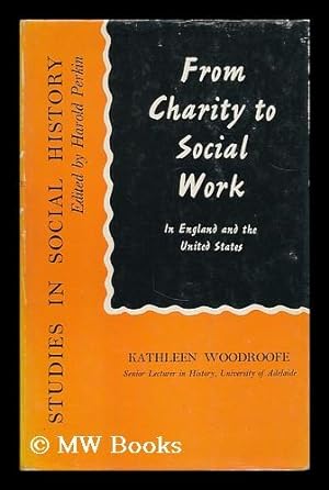 Seller image for From charity to social work in England and the United States for sale by MW Books