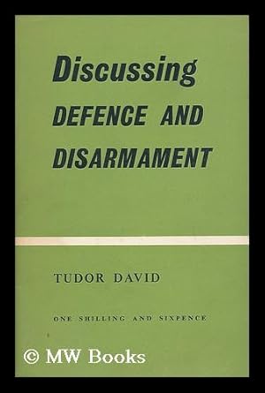 Seller image for Discussing defence and disarmament : the background to the summit talks and the U.N. debates / Tudor David for sale by MW Books