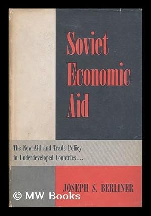 Image du vendeur pour Soviet economic aid : the new aid and trade policy in underdeveloped countries mis en vente par MW Books