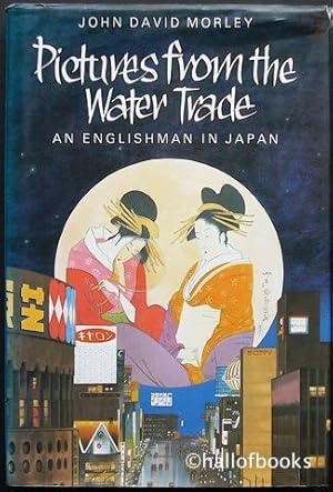 Pictures From The Water Trade: An Englishman In Japan