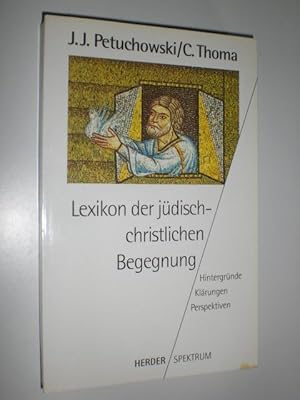 Bild des Verkufers fr Lexikon der jdisch-christlichen Begegnung. Hintergrnde - Klrungen - Perspektiven. zum Verkauf von Stefan Kpper