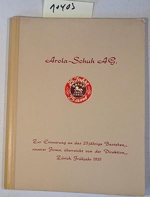 Arola - Schuh A. G. 25 Jahre Bally Arola Service - Zur Erinnerung an Das 25jährige Bestehen Unser...