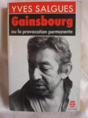 GAINSBOURG, LA PROVOCATION PERMANENTE