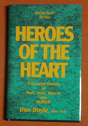 Seller image for Heroes of the Heart : Treasured Stories of Hurt, Hate, Horror and Humor for sale by GuthrieBooks