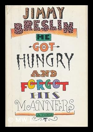Seller image for He Got Hungry and Forgot His Manners - a Fable for sale by MW Books