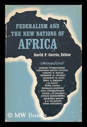 Imagen del vendedor de Federalism and the New Nations of Africa - Papers Based on a Symposium Sponsored by the University of Chicago Law School Center for Legal Research (New Nations) Feb. 12-17, 1962 a la venta por MW Books