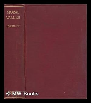 Imagen del vendedor de Moral Values - a Study of the Principles of Conduct a la venta por MW Books