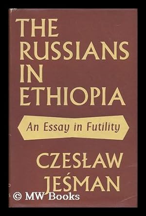 Immagine del venditore per The Russians in Ethiopia; an Essay in Futility venduto da MW Books