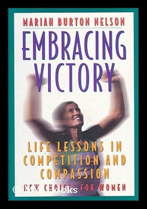Image du vendeur pour Embracing Victory - Life Lessons in Competition and Compassion mis en vente par MW Books