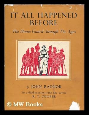 Image du vendeur pour It all Happened Before; the Home Guard through the Centuries, by John Radnor in Collaboration with the Artist R. T. Cooper mis en vente par MW Books