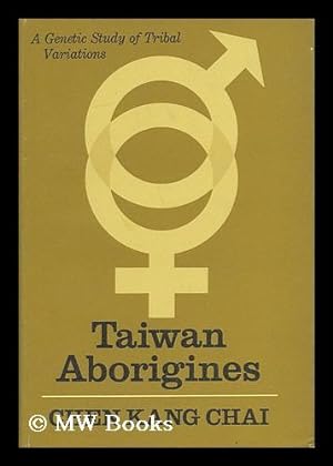 Seller image for Taiwan Aborigines - a Genetic Study of Tribal Variations for sale by MW Books Ltd.