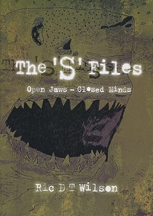 The S Files : Open Jaws - Closed Minds.