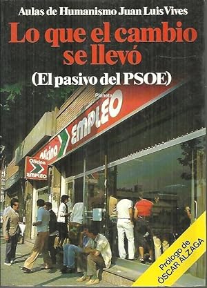 Imagen del vendedor de LO QUE EL CAMBIO SE LLEVO. (EL PASIVO DEL PSOE). a la venta por Librera Javier Fernndez